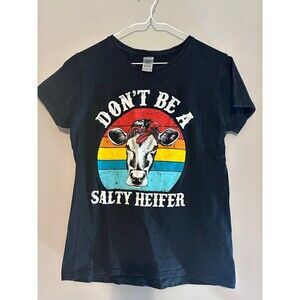 Don’t Be A Salty Heifer Funny Tshirt Sz M